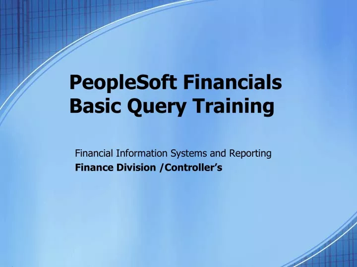 peoplesoft financials basic query training