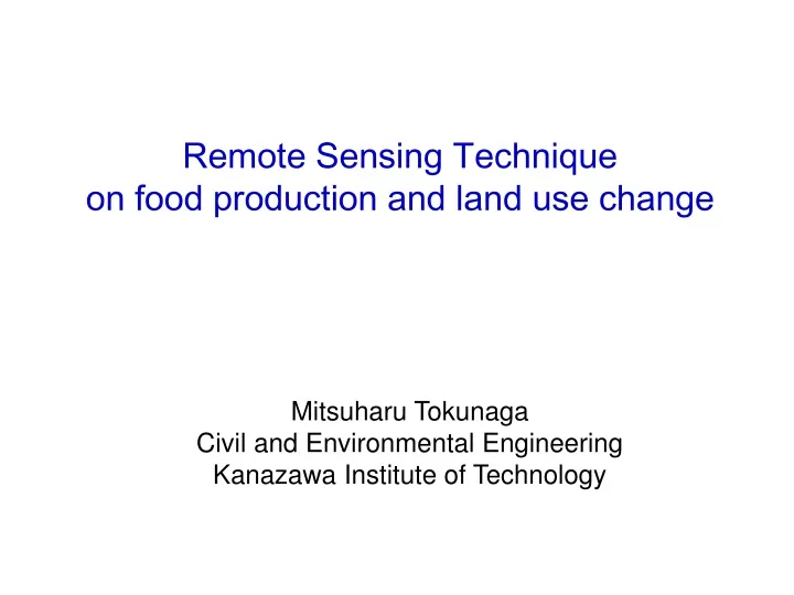 remote sensing technique on food production and land use change