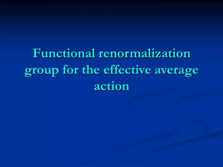 functional renormalization group for the effective average action