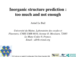 Inorganic structure prediction : too much and not enough Armel Le Bail