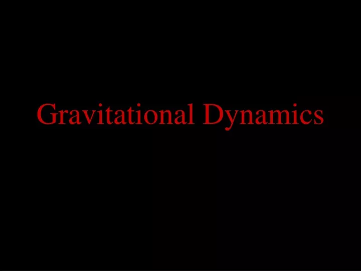gravitational dynamics