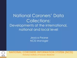 National Coroners’ Data Collections:  Developments at the international, national and local level