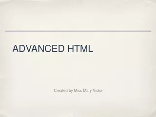 ADVANCED HTML