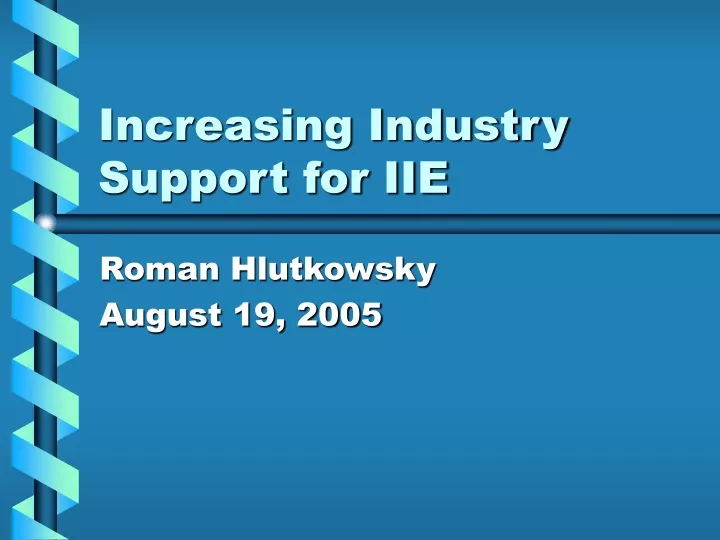increasing industry support for iie