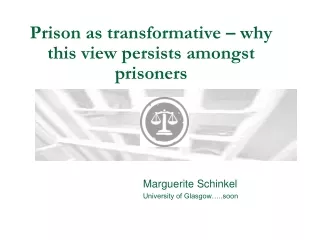 Prison as transformative – why this view persists amongst prisoners