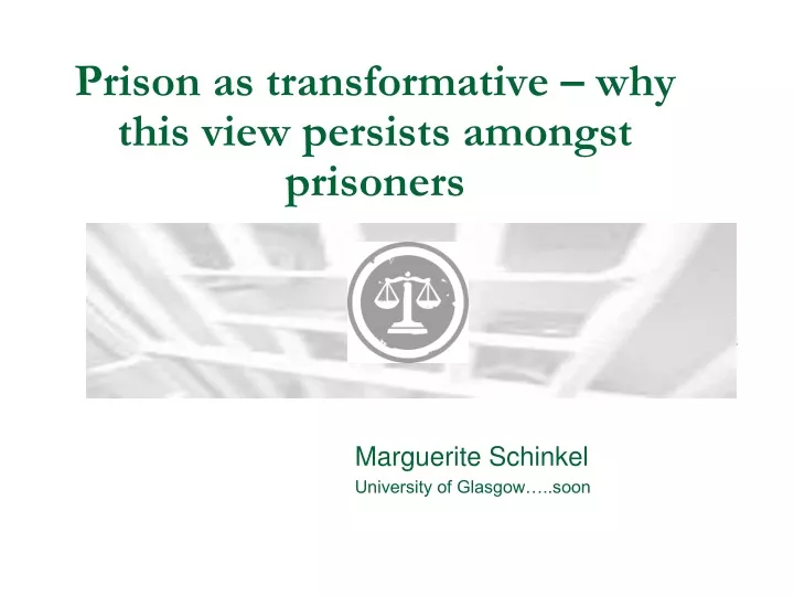 prison as transformative why this view persists amongst prisoners