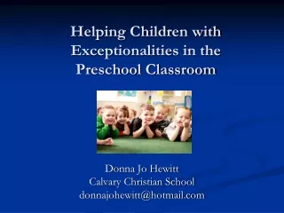Helping Children with  Exceptionalities in the  Preschool Classroom