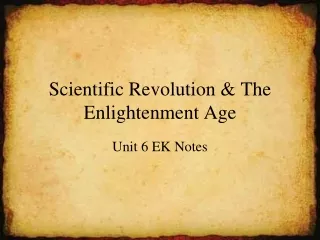 Scientific Revolution &amp; The Enlightenment Age