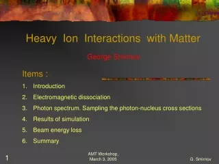 Heavy  Ion  Interactions  with Matter