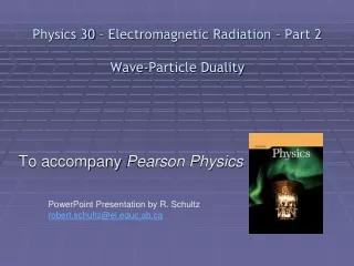 Physics 30 – Electromagnetic Radiation – Part 2 Wave-Particle Duality