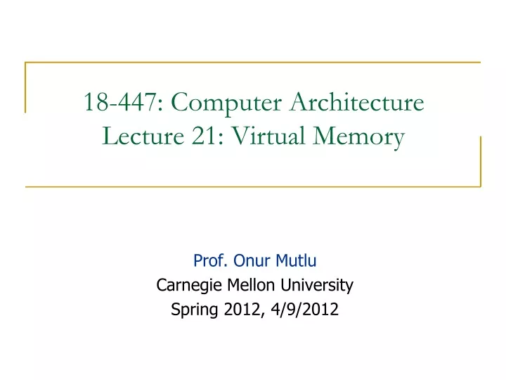 18 447 computer architecture lecture 21 virtual memory