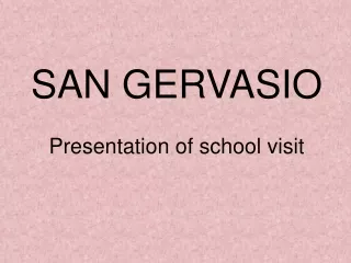 SAN GERVASIO Presentation of school visit