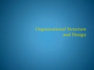 Organizational Structure  and Design