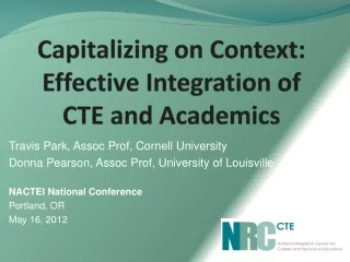 Capitalizing on Context:  Effective Integration of  CTE  and Academics