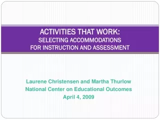 ACTIVITIES THAT WORK:  SELECTING ACCOMMODATIONS  FOR INSTRUCTION AND ASSESSMENT