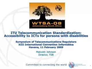 ITU Telecommunication Standardization:  Accessibility to ICTs for persons with disabilities