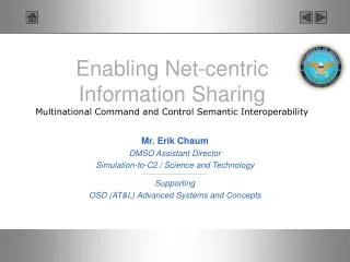 Mr. Erik Chaum DMSO Assistant Director Simulation-to-C2 / Science and Technology