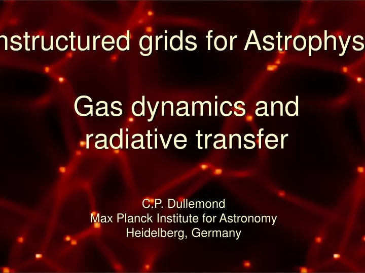 unstructured grids for astrophysics gas dynamics