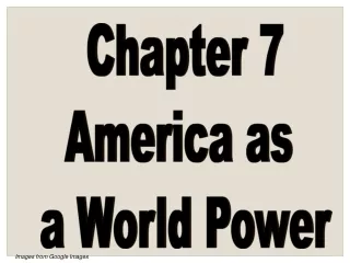 Chapter 7 America as  a World Power