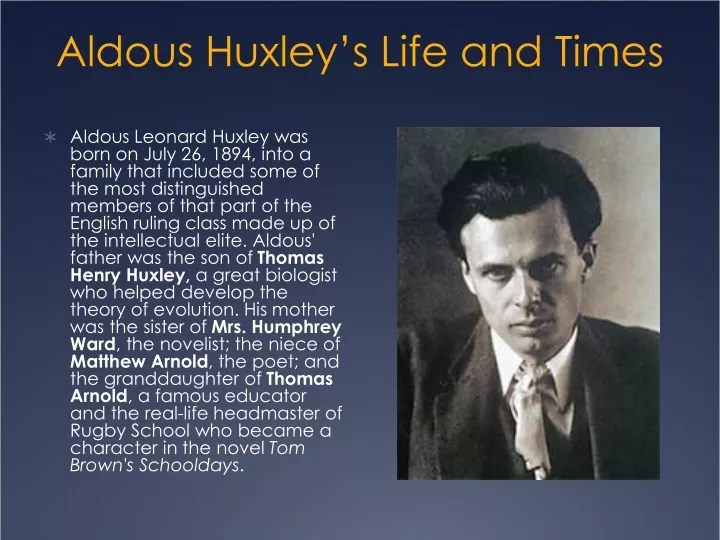 aldous huxley s life and times