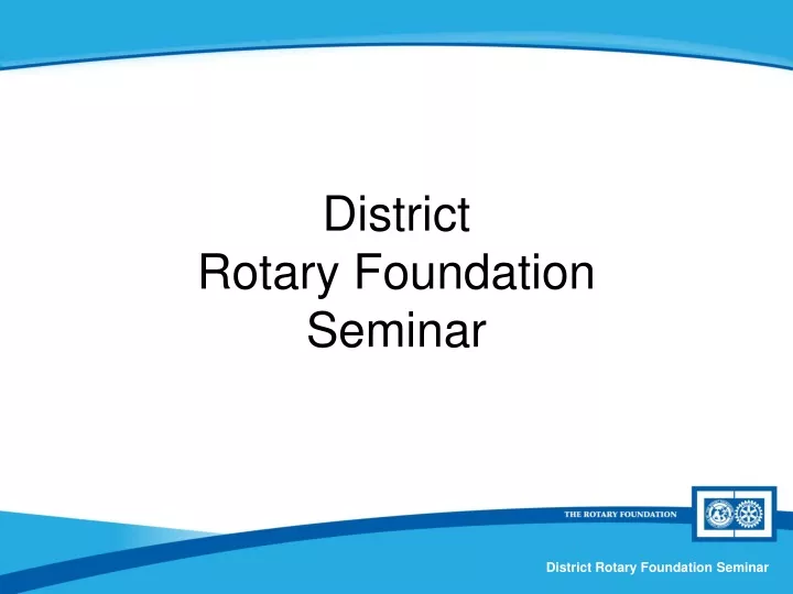 district rotary foundation seminar