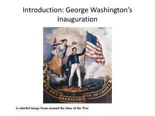 Introduction: George Washington ’ s Inauguration