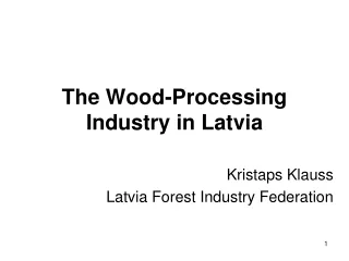 The Wood-Processing Industry in Latvia