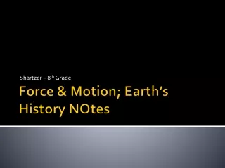 Force &amp; Motion; Earth’s History  NOtes