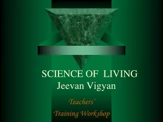 SCIENCE OF  LIVING     Jeevan Vigyan