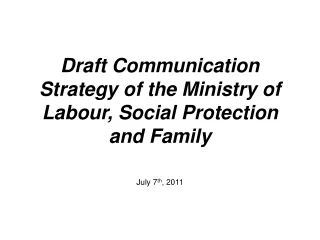 Draft Communication Strategy of the Ministry of Labour, Social Protection and Family