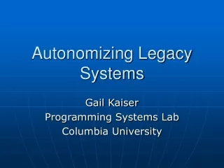 Autonomizing Legacy Systems