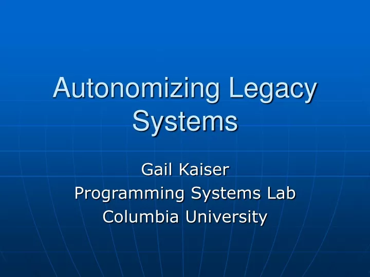 autonomizing legacy systems