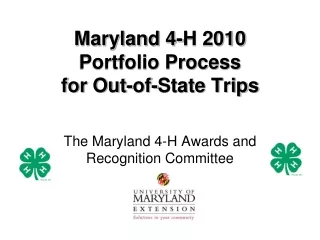 Maryland 4-H 2010 Portfolio Process  for Out-of-State Trips