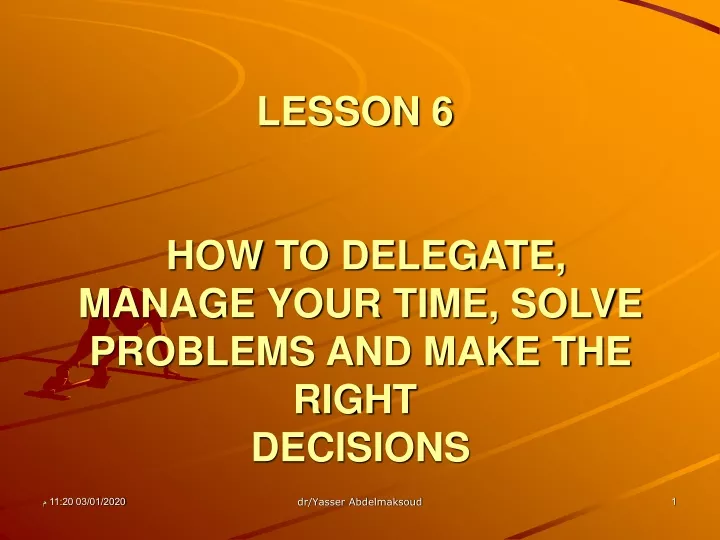 lesson 6 how to delegate manage your time solve problems and make the right decisions