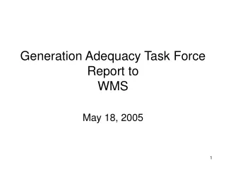 Generation Adequacy Task Force Report to WMS