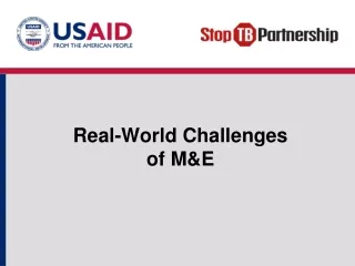 Real-World Challenges  of M&amp;E