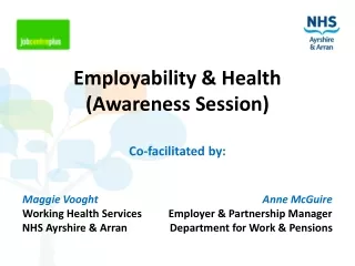 Employability &amp; Health (Awareness Session) Co-facilitated by: Maggie Vooght Anne McGuire