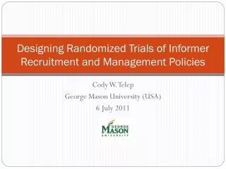 Designing Randomized Trials of Informer Recruitment and Management Policies
