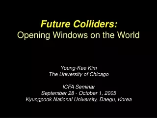 Future Colliders: Opening Windows on the World