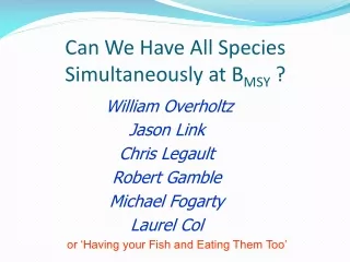 Can We Have All Species  Simultaneously at B MSY  ?