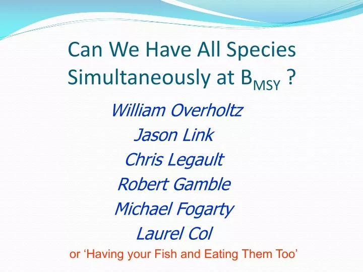can we have all species simultaneously at b msy