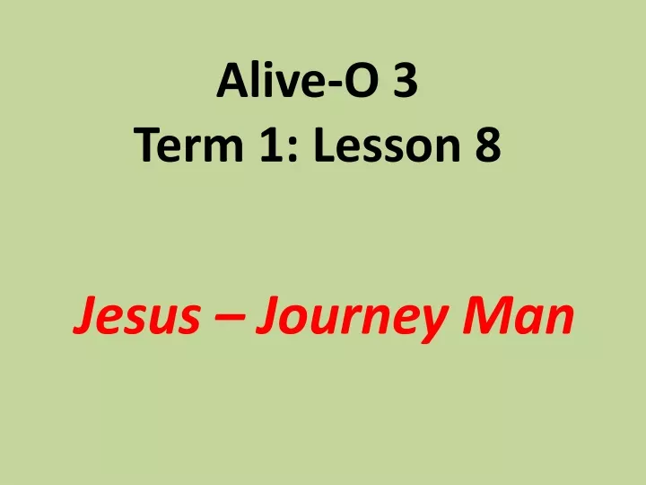 alive o 3 term 1 lesson 8