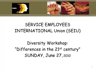 SERVICE EMPLOYEES  INTERNATIONAL Union (SEIU) Diversity Workshop: