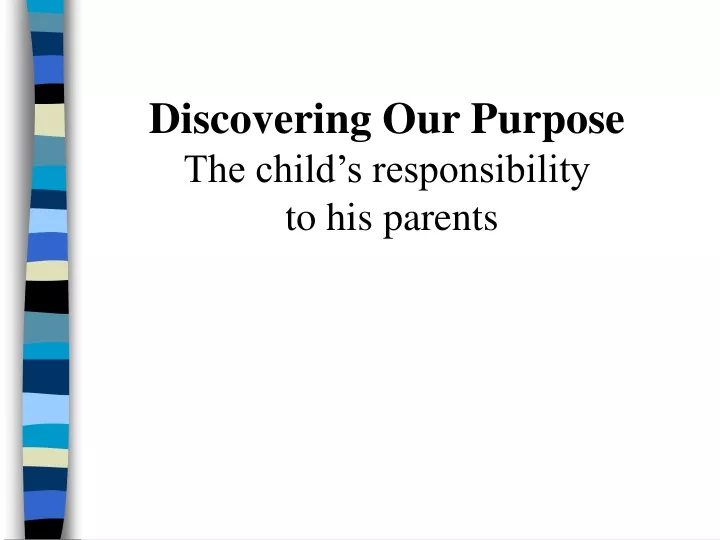 discovering our purpose the child s responsibility to his parents