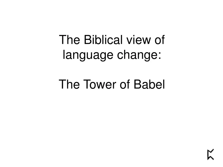 the biblical view of language change the tower