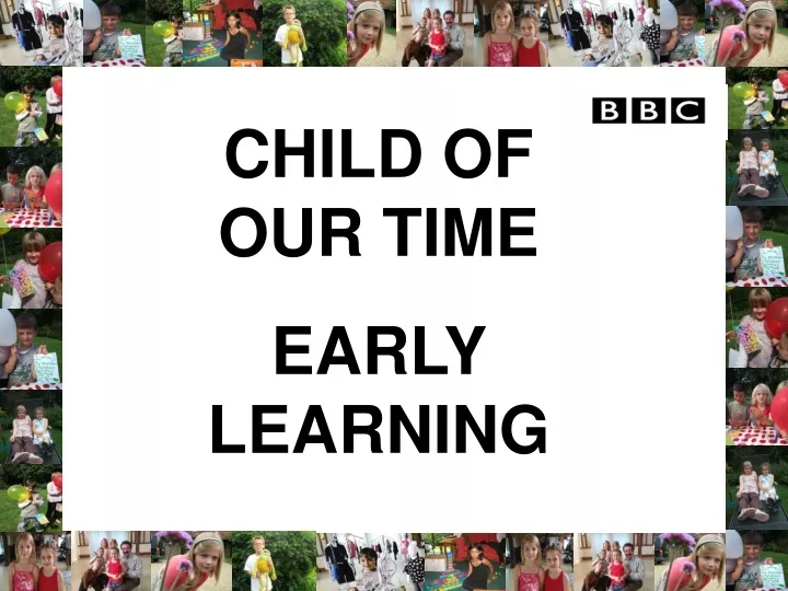 child of our time early learning