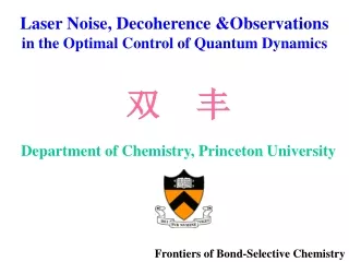 Laser Noise, Decoherence &amp;Observations in the Optimal Control of Quantum Dynamics