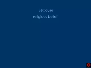 Because  religious belief,