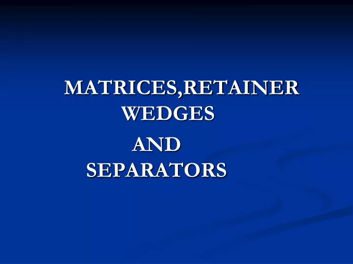 matrices retainer wedges and separators
