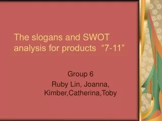 The slogans and SWOT analysis for products  “7-11”